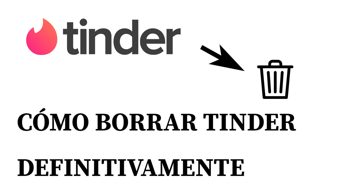 Cómo borrar Tinder definitivamente (3 pasos)